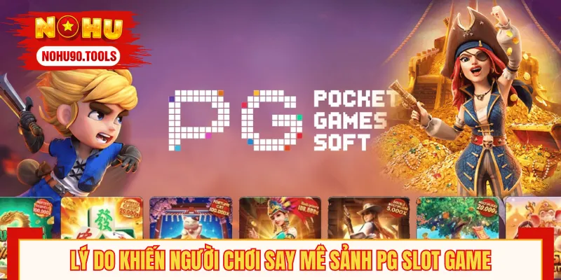 Các yếu tố thu hút người chơi vào PG Slot Game