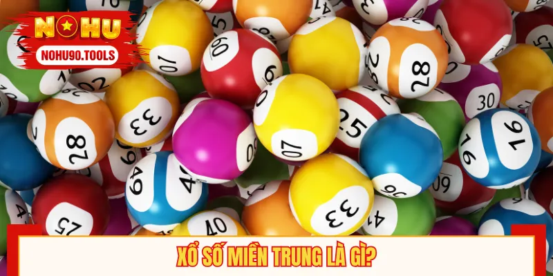 Những nét chính về Xổ Số Miền Trung